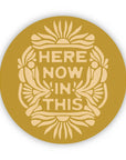 The SoulShine Co. - Here Now In This - Vinyl Sticker