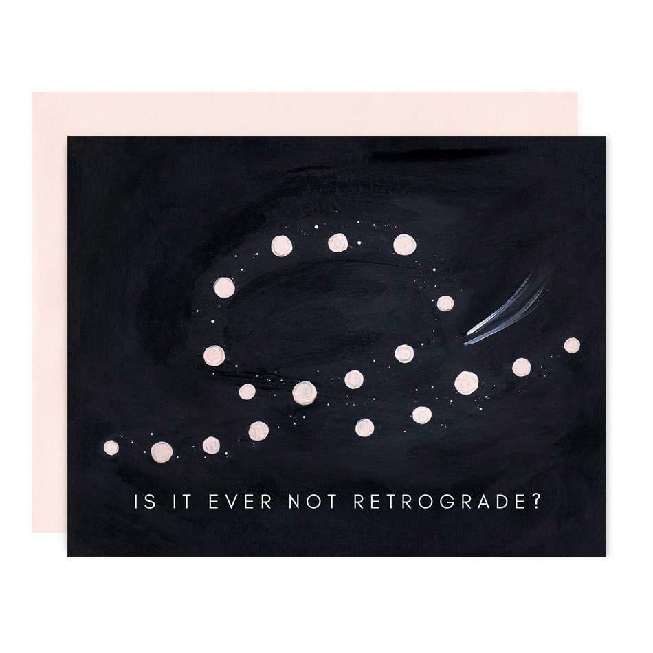 Ever Not Retrograde Greeting Card